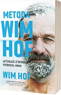 Metoda Wim Hof. Activeaza-ti intregul potential uman