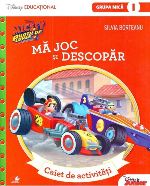 Mickey si pilotii de curse. Ma joc si descopar. Grupa mica-sem.1