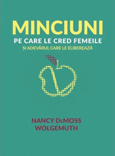 Minciuni pe care le cred femeile si adevarul care le elibereaza