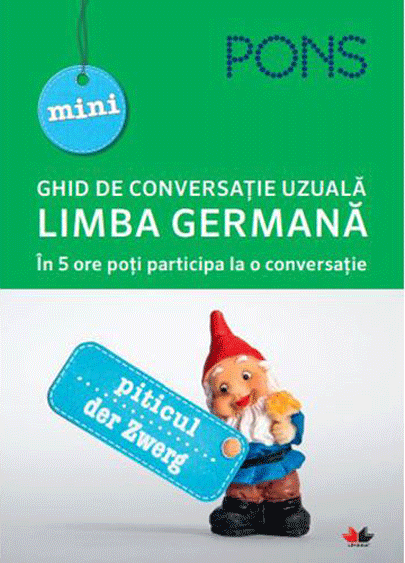 MINI GHID DE CONVERSATIE UZUALA. Limba germana. PONS