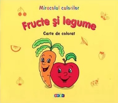 Miracolul culorilor Fructe si legume