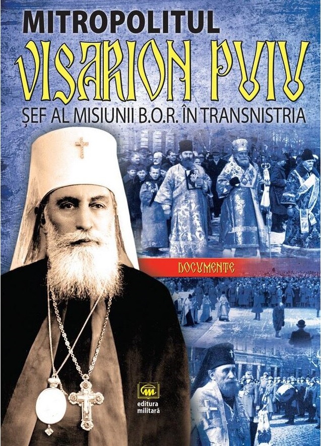 Mitropolitul Visarion Puiu sef al misiunii B.O.R. in Transnistria. Documente