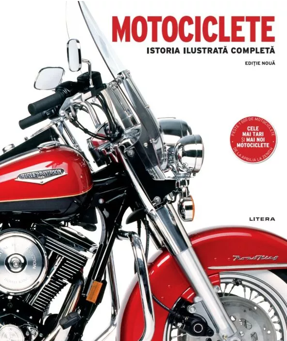 MOTOCICLETE. Istoria ilustrata completa. editie noua