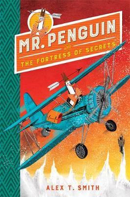 Mr Penguin Series 3 Books Collection Set By Alex T Smith The Lost Treasure The Fortress of Secrets