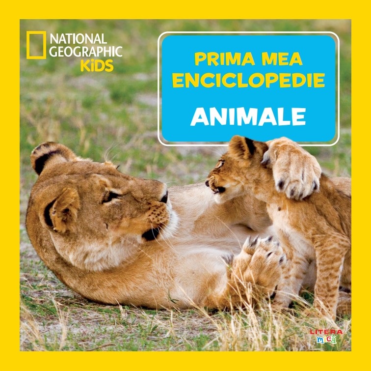 National Geographic. Prima mea enciclopedie. ANIMALE.