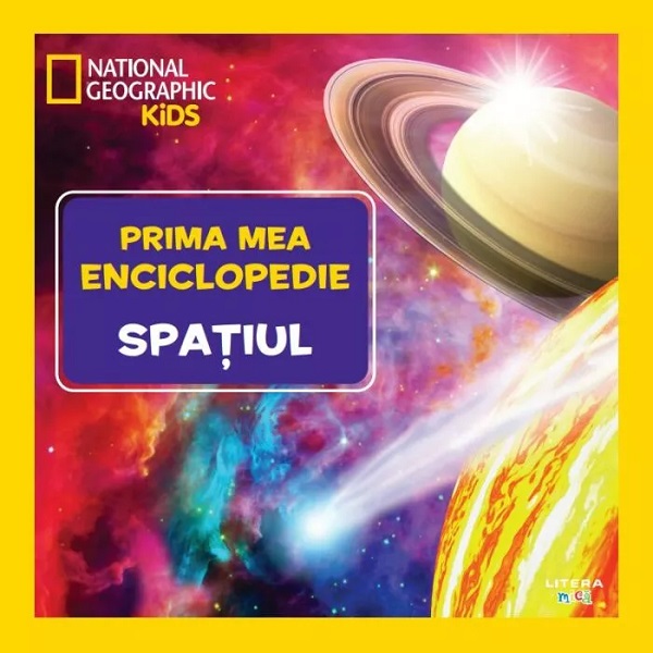 National Geographic. Prima mea enciclopedie. SPATIUL.