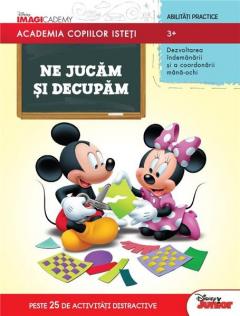 Ne jucam si decupam. Academia copiilor isteti Disney