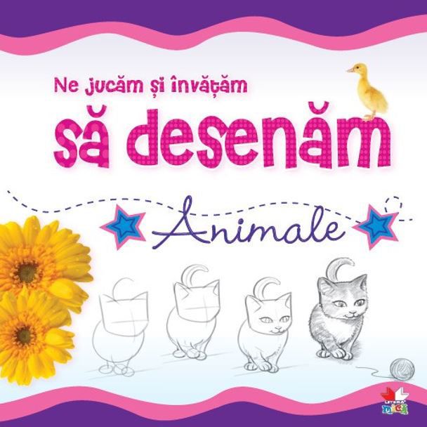 NE JUCAM SI INVATAM SA DESENAM ANIMALE. O carte de activitati