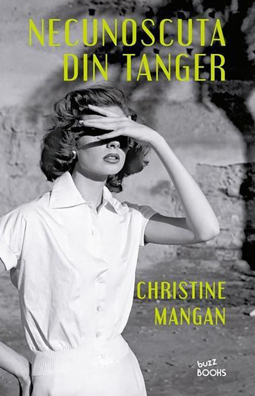 NECUNOSCUTA DIN TANGER. Christine Mangan