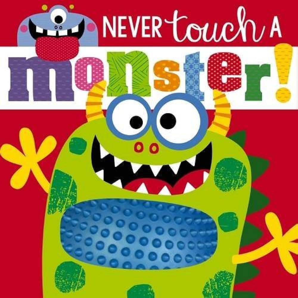 Never Touch a Monster (Touch and Feel)