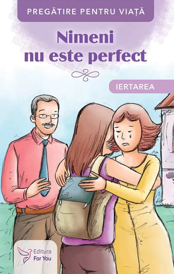 Nimeni nu este perfect. Iertarea