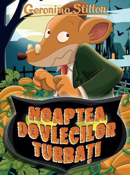 Noaptea dovlecilor turbati vol.17 din seria Geronimo Stilton