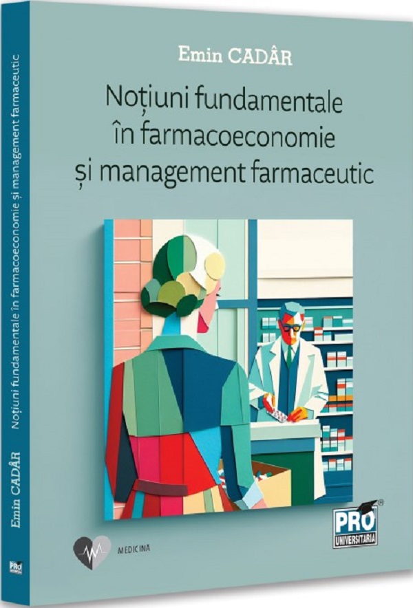 Notiuni fundamentale in farmacoeconomie si management farmaceutic