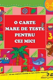 O carte mare de teste pentu cei mici 3-4 ani