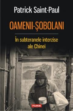 Oamenii sobolani. In subteranele interzise ale Chinei.