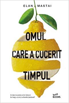 Omul care a cucerit timpul