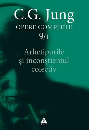 Opere Jung vol. 9/1 Arhetipurile si inconstientul colectiv