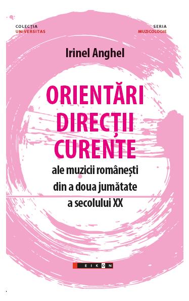 Orientari directii curente ale muzicii romanesti din a doua jumatate a sec. XX