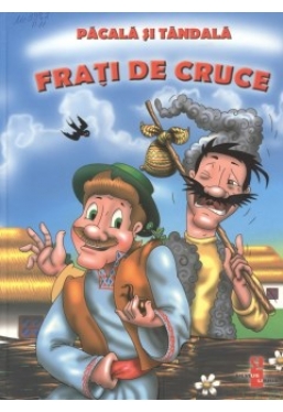 Pacala si Tandala frati de cruce. Nr.2.
