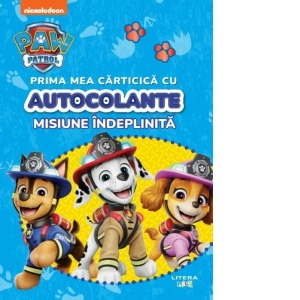 PATRULA CATELUSILOR. PRIMA MEA CARTICICA CU AUTOCOLANTE. MISIUNE INDEPLINITA