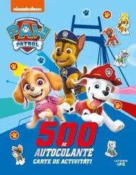 PAW Patrol. 500 DE AUTOCOLANTE. Carte de activitati