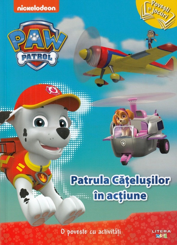 PAW PATROL. Patrula Catelusilor in actiune. O poveste cu activitati. reeditare