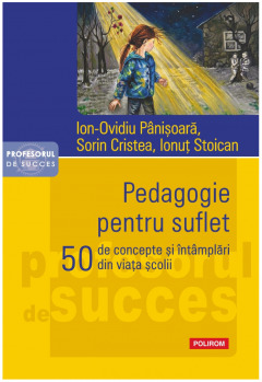 Pedagogie pentru suflet. 50 de concepte