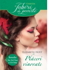 Placeri vinovate. Iubiri de poveste.