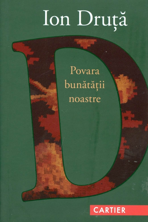 Povara bunatatii noastre. Druta I. 2012. Cartier.