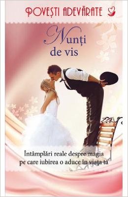 Povesti adevarate. Nunti de vis.