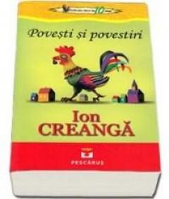 Povesti si povestiri. Creanga Ion