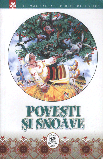 Povesti si snoave. Colectia cele mai cautate perle folclorice