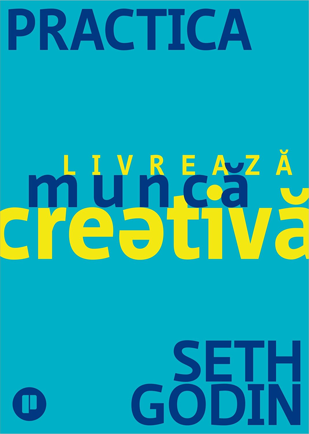 Practica. Livreaza munca creativa