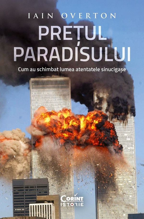 Pretul Paradisului. Cum au schimbat lumea atentatele sinucigase