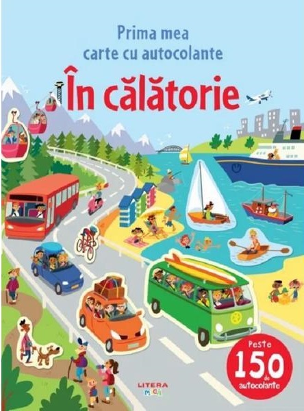 PRIMA MEA CARTE CU AUTOCOLANTE. IN CALATORIE