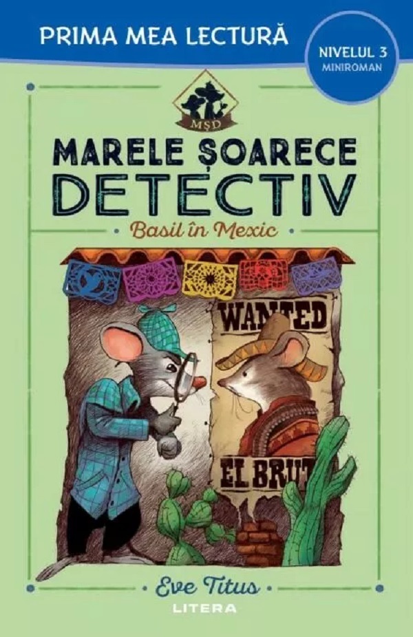 Prima mea lectura. MARELE SOARECE DETECTIV. Basil in Mexic.