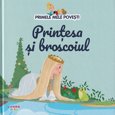 PRIMELE MELE POVESTI. PRINTESA SI BROSCOIUL