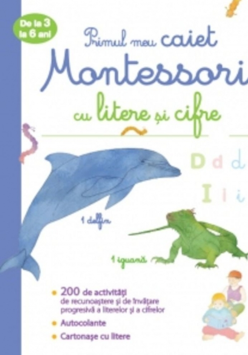Primul meu caiet Montessori cu litere si cifre. De la 3 la 6 ani