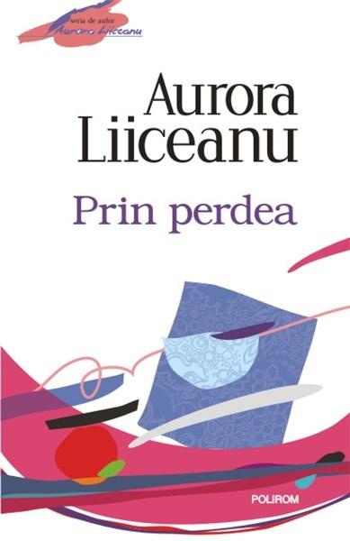 Prin perdea. Aurora Liiceanu.