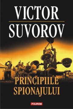 Principiile spionajului. Victor Suvorov.