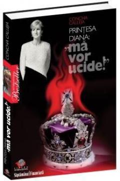 Printesa Diana: Ma vor ucide!