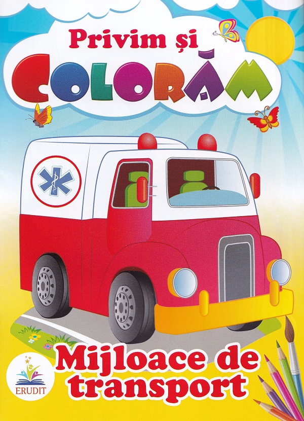 Privim si coloram  Mijloace de transport (reeditare)