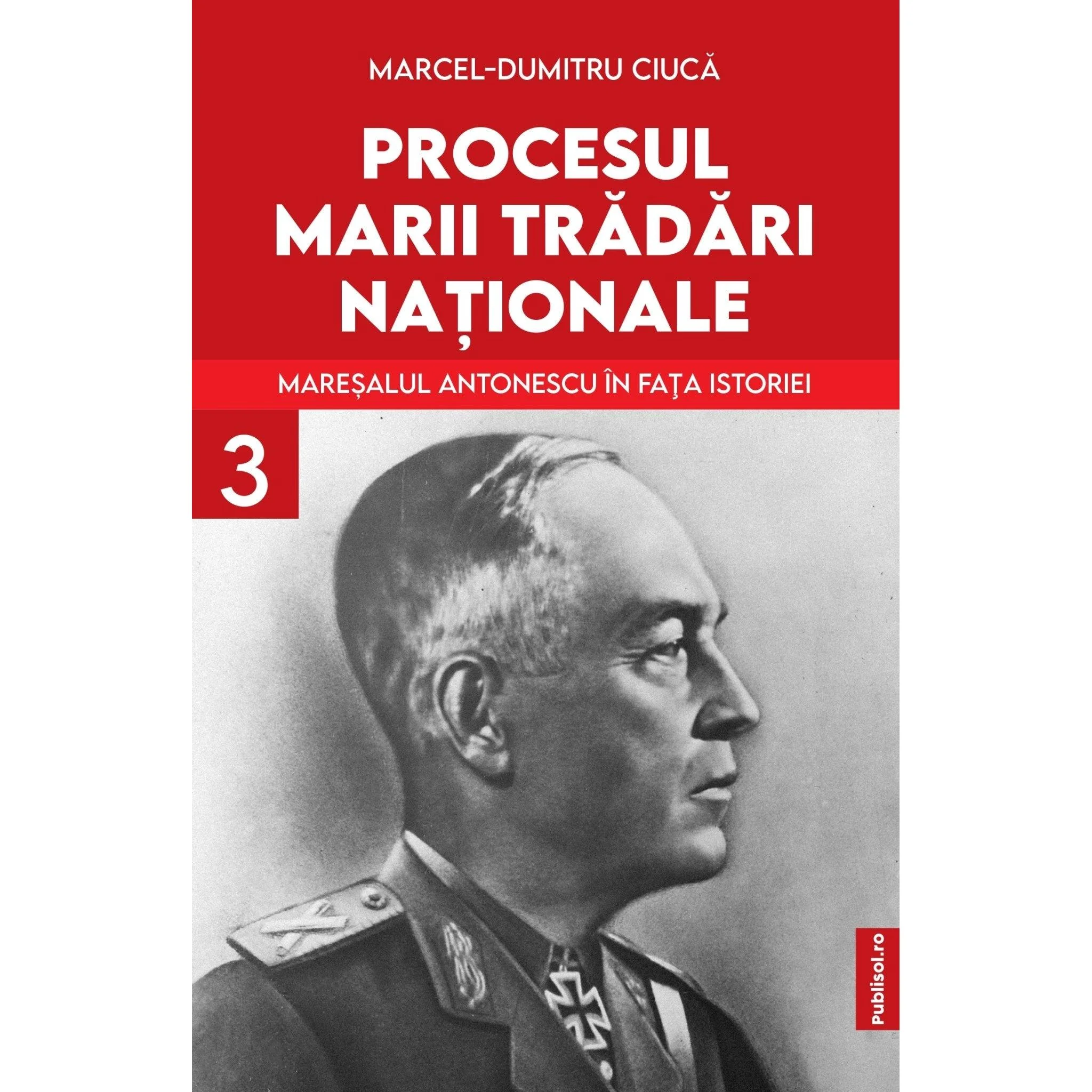 Procesul Marii Tradari Nationale Volumul 3