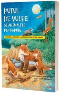 PUIUL DE VULPE SI ANIMALELE DIN PADURE.