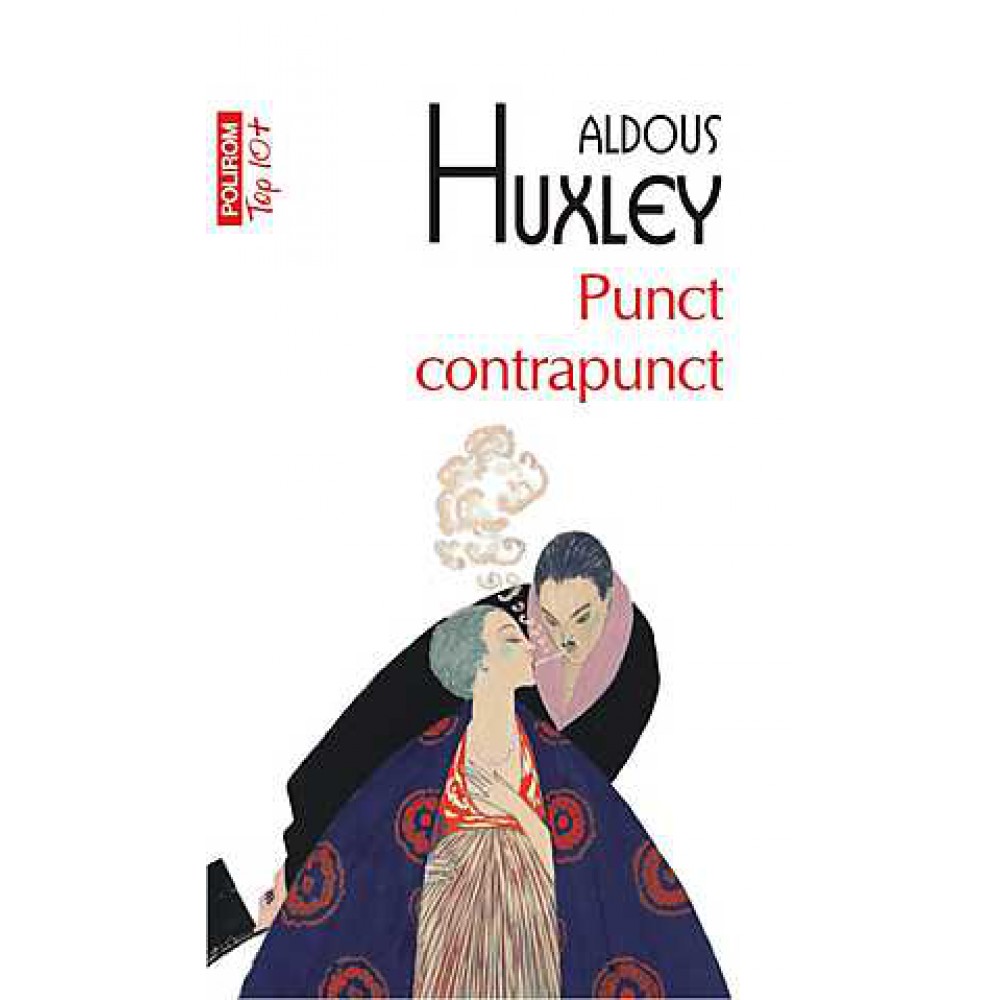 Punct contrapunct. Top 10 . Aldous Huxley