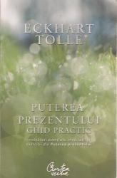 Puterea prezentului. Ghid practic