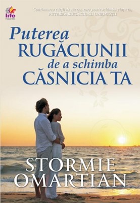 Puterea rugaciunii de a schimba casnicia ta