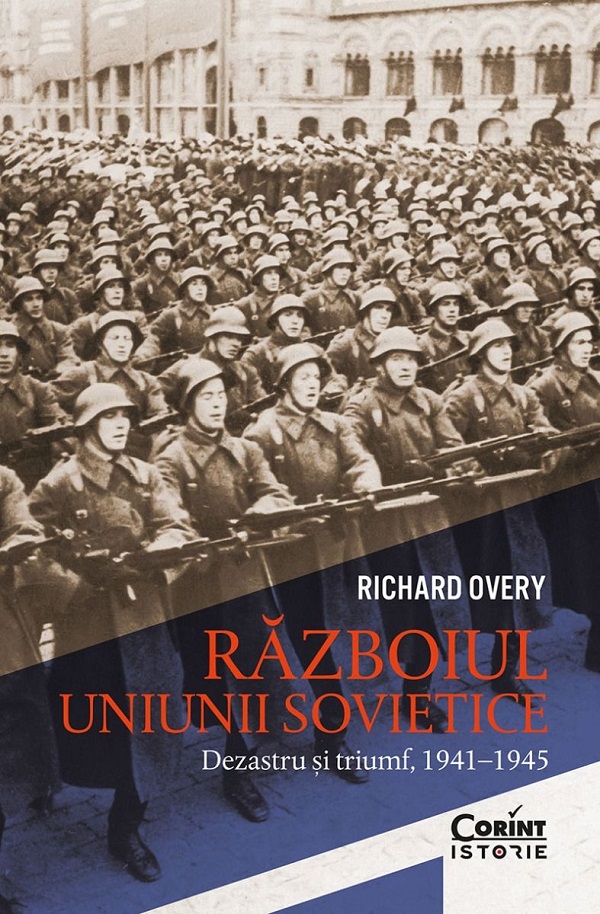 Razboiul Uniunii Sovietice. Dezastru si triumf 1941–1945