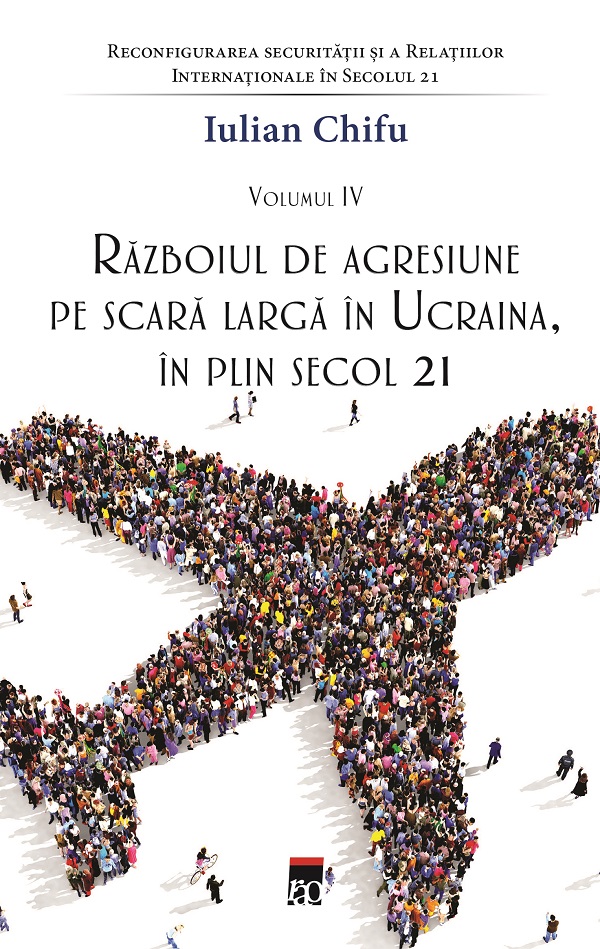 Reconfigurarea securitatii si a Relatiilor Internationale in Secolul 21. Volumul IV