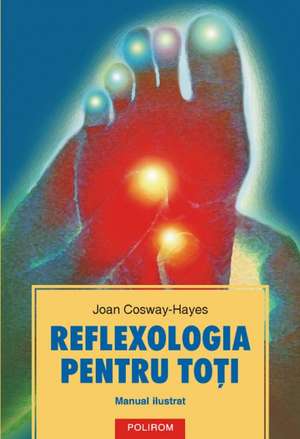 Reflexologia pentru toti/ Manual ilustrat